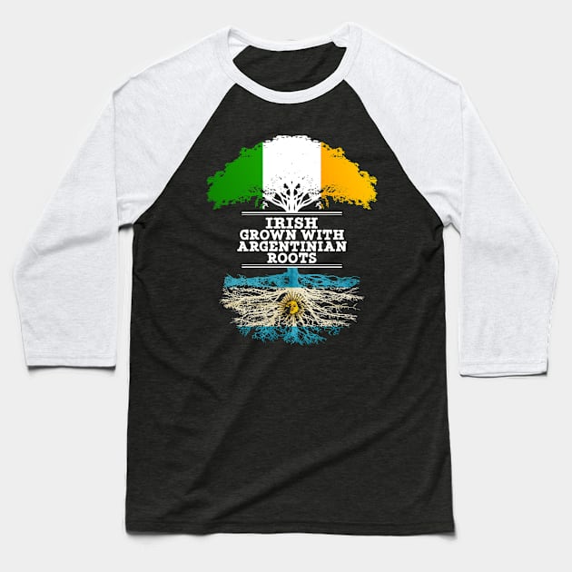 Irish Grown With Argentinian Roots - Gift for Argentinian With Roots From Argentina Baseball T-Shirt by Country Flags